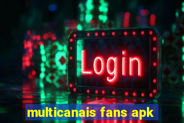 multicanais fans apk